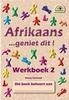 Afrikaans - geniet dit! Werkboek 2