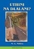 Uthini na dlalani